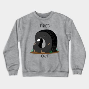 Tired Out Crewneck Sweatshirt